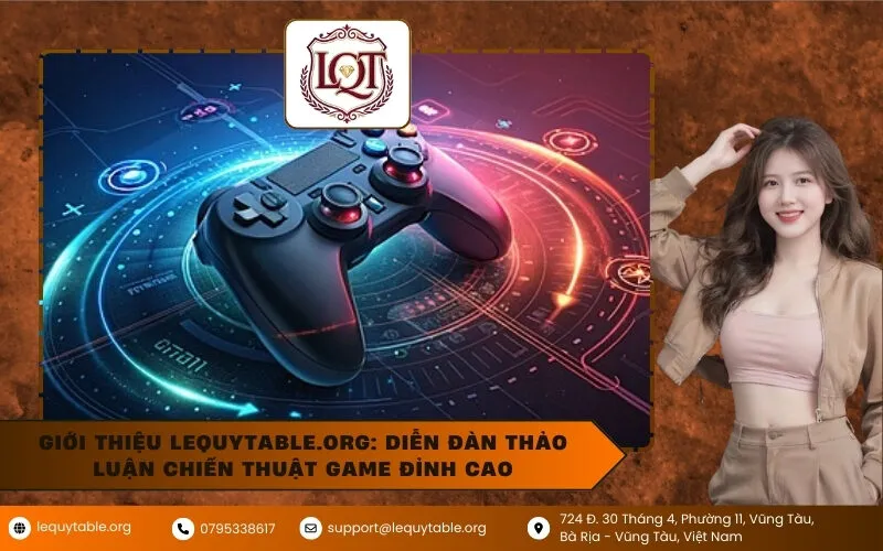 Giới thiệu lequytable.org: Diễn Đàn Thảo Luận Chiến Thuật Game Đỉnh Cao